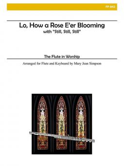 Low, How A Rose E'er Blooming and Still, Still, Still 