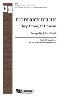 Drop Down, Ye Heavens 