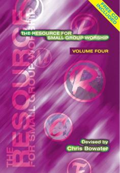 The Resource for Small Group Worship - Vol. Four 