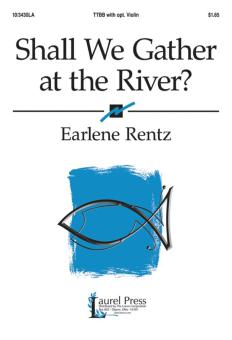 Shall We Gather At The River? 