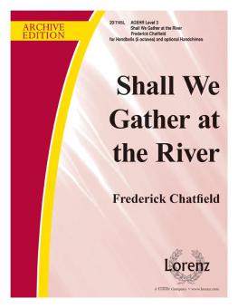 Shall We Gather At The River? 