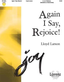 Again I Say, Rejoice! 