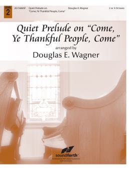 Quiet Prelude On Come, Ye Thankful People, Come 