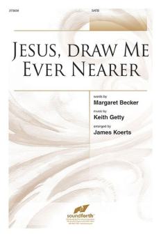 Jesus, Draw Me Ever Nearer 