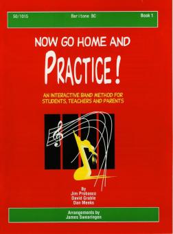 Now Go Home and Practice Book 1 Baritone Bc 