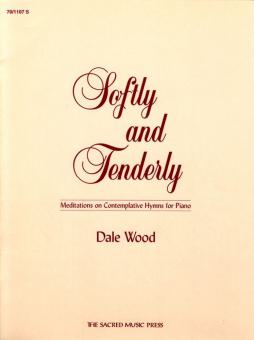 Softly and Tenderly 