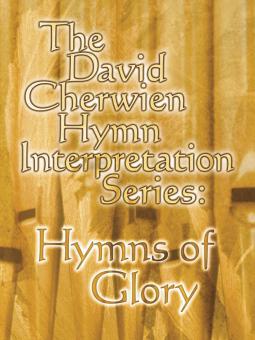 The David Cherwien Hymn Interpretation Series 