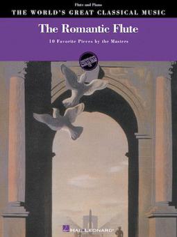 The Romantic Flute the World's Great Classical Music Flute and Piano 