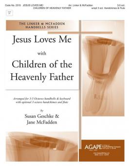 Jesus Loves Me + Children of the Heavenly Father 