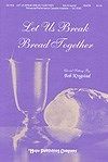 Let Us Break Bread Together 