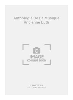 Anthologie de La Musique Ancienne Luth 