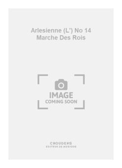 L'Arlesienne No. 14 Marche Des Rois 