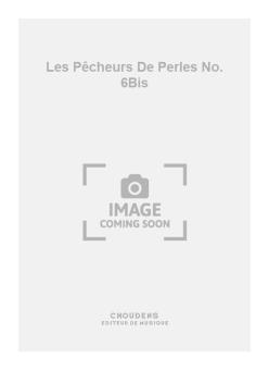 Les Pêcheurs de Perles No. 6Bis 