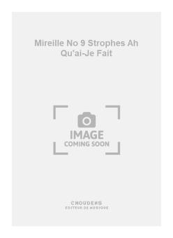 Mireille No. 9 Strophes Ah Qu'ai-Je Fait 