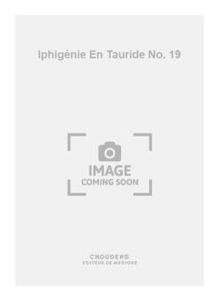 Iphigénie En Tauride No. 19 