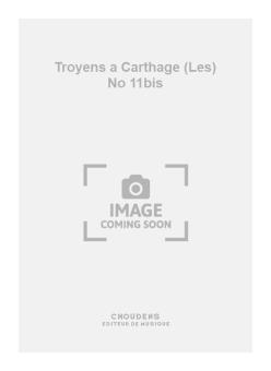 Les Troyens a Carthage No. 11bis 