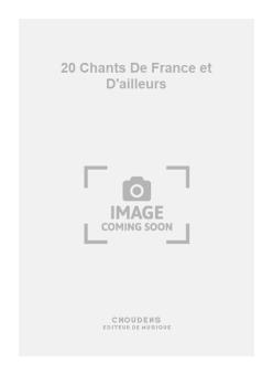20 Chants de France et D'ailleurs 