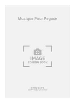 Musique pour Pegase 