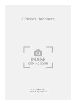 2 Pieces Habanera 
