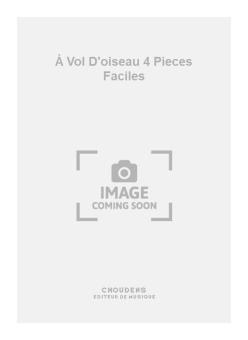 À Vol. D'oiseau 4 Pieces Faciles 