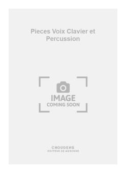 Pieces Voix Clavier et Percussion 