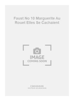 Faust No. 10 Marguerite Au Rouet Elles Se Cachaient 