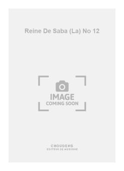 La Reine de Saba No. 12 