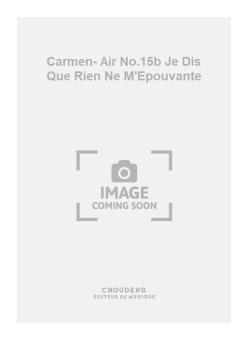 Carmen- Air No.15b Je Dis Que Rien Ne M'Epouvante 