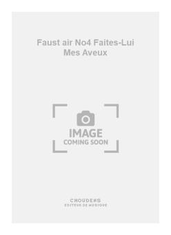 Faust air No. 4 Faites-Lui Mes Aveux 