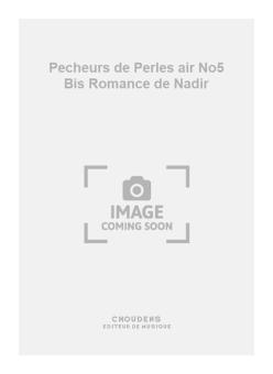 Pecheurs de Perles air No. 5 Bis Romance de Nadir 