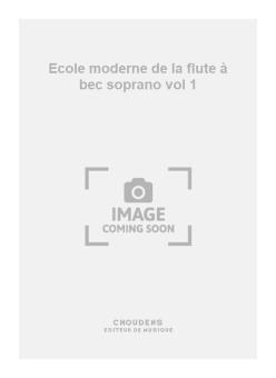 Ecole moderne de la flute à bec soprano Vol. 1 