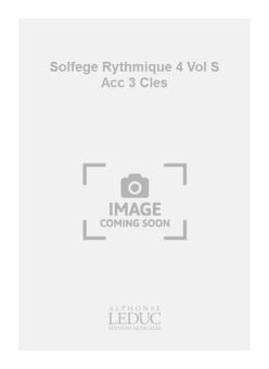Solfege Rythmique 4 Vol. S Acc 3 Cles 