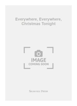 Everywhere, Everywhere, Christmas Tonight 
