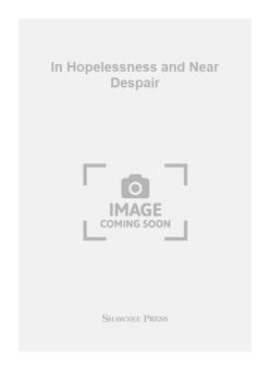 In Hopelessness and Near Despair 