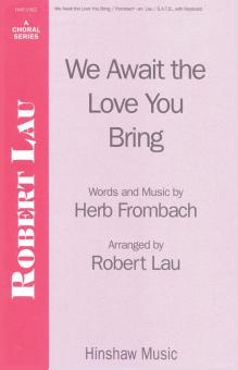 We Await The Love You Bring 