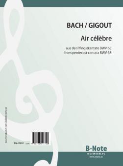 Air célèbre from the pentecost cantata BWV 68 for organ (Arr. Gigout) 