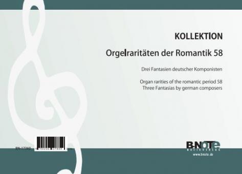 Organ rarities of the romantic period 58: Three fantasias by german composers 