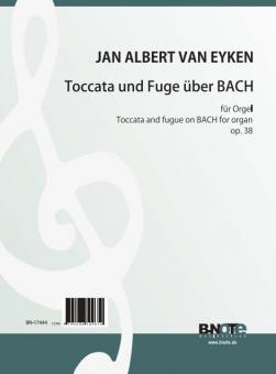 Toccata and fugue on BACH for organ op.38 