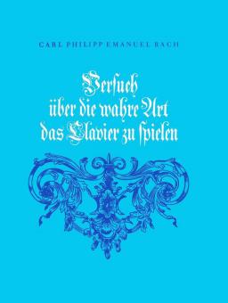 Versuch über die wahre Art das Clavier zu spielen 