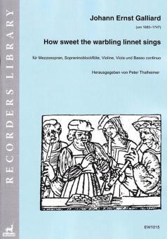 How sweet the warbling linnet sings 