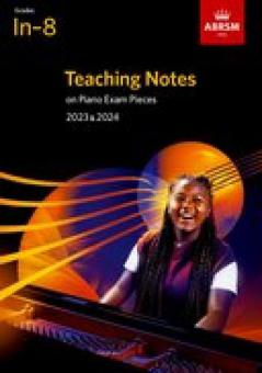 Teaching Notes on Piano Exam Pieces 2023 & 2024 