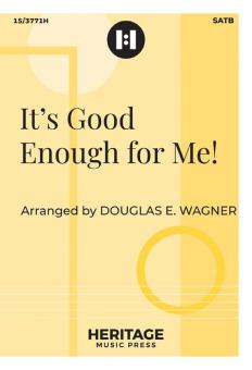 It's Good Enough for Me! 