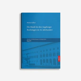 Die Musik bei den Augsburger Reichstagen im 16. Jahrhundert 