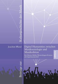 Digital Humanities zwischen Musiksoziologie und Musikedition 