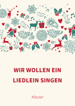 Wir wollen ein Liedlein singen 