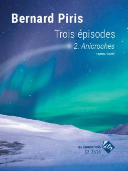 Trois Épisodes - Anicroches 