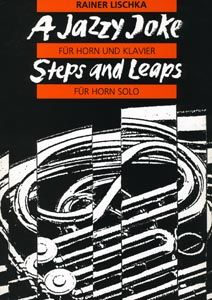 A Jazzy Joke für Horn und Klavier / Steps And Leaps für Horn solo 