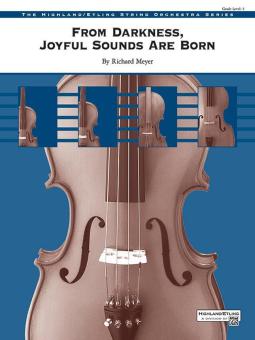 From Darkness, Joyful Sounds Are Born 