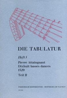 Die Tabulatur, Heft 5: Dixhuit basses dances, 1529, Teil II 
