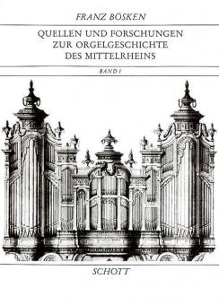 Quellen und Forschungen zur Orgelgeschichte des Mittelrheins 1 